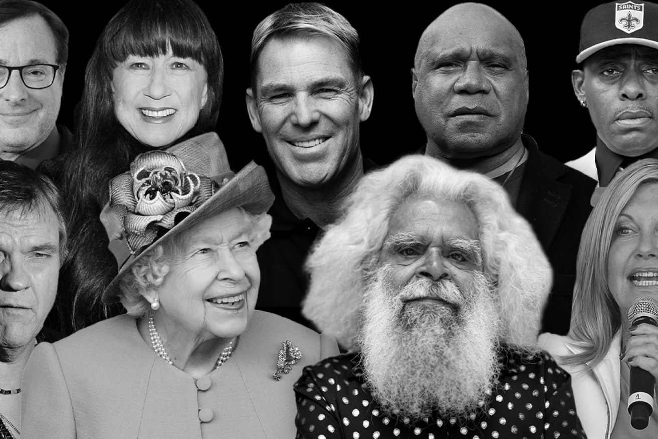 Bob Saget, Meatloaf, Judith Durham, the Queen, Shane Warne, Uncle Jack Charles, Archie Roach, Coolio and Olivia Newton-John.