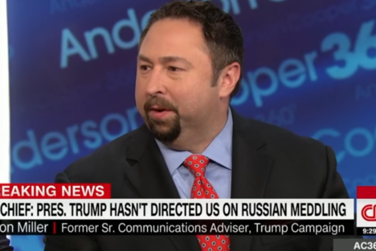 Jason Miller was Donald Trump's resident  defender on CNN amid the plethora of White House scandals. 