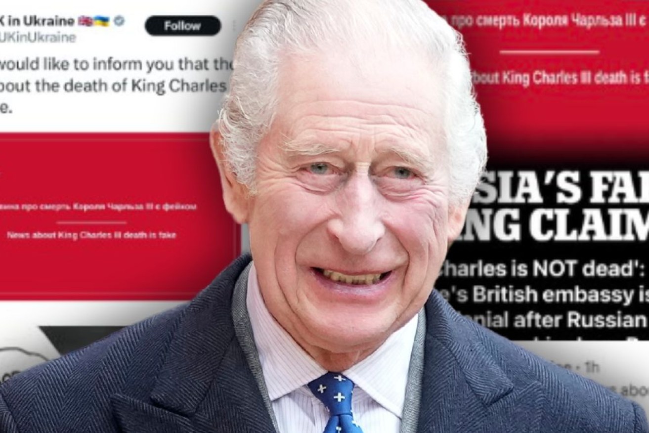 Don't believe everything you see online: King Charles is still alive.
