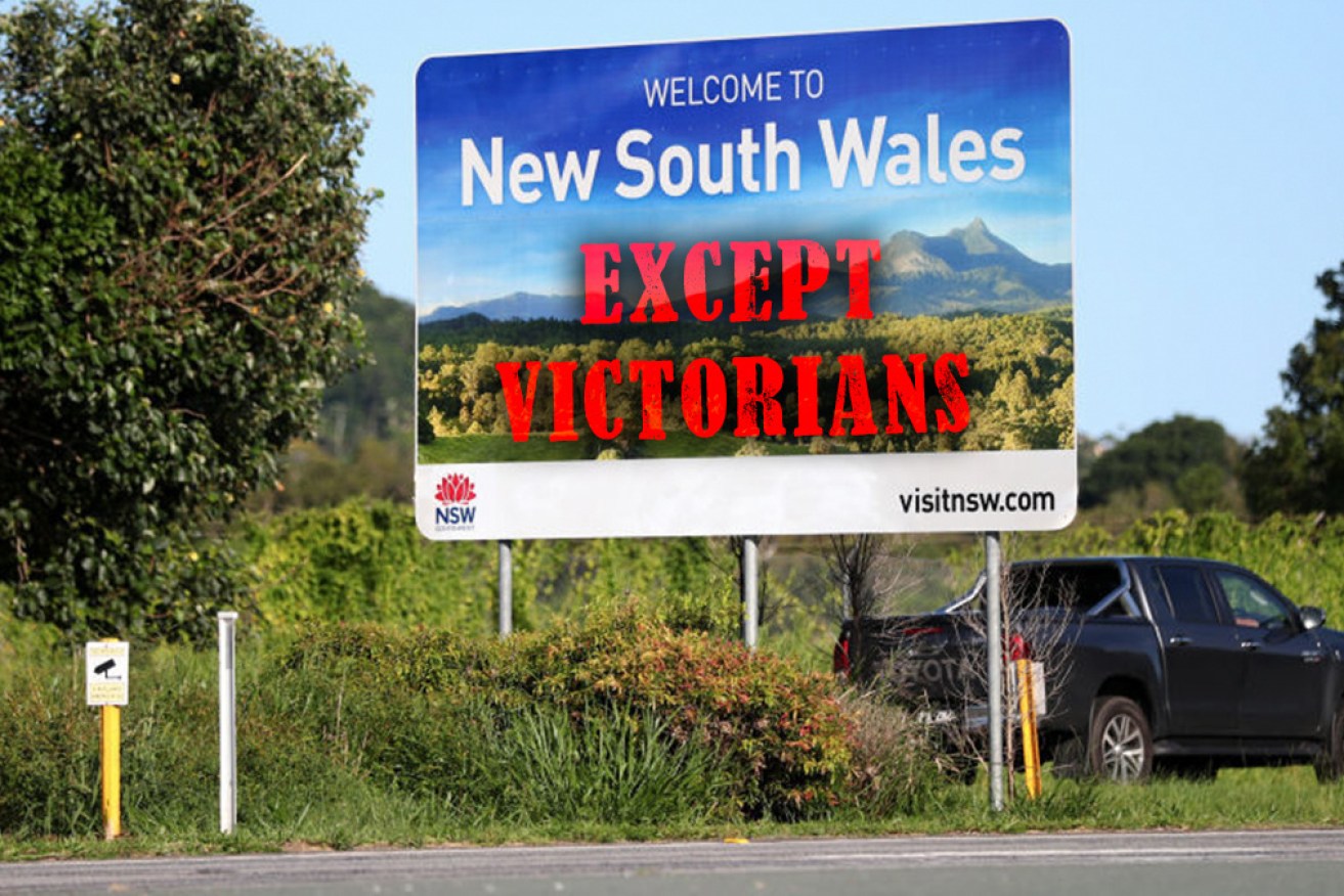 Welcome to NSW - except you, Victorians.