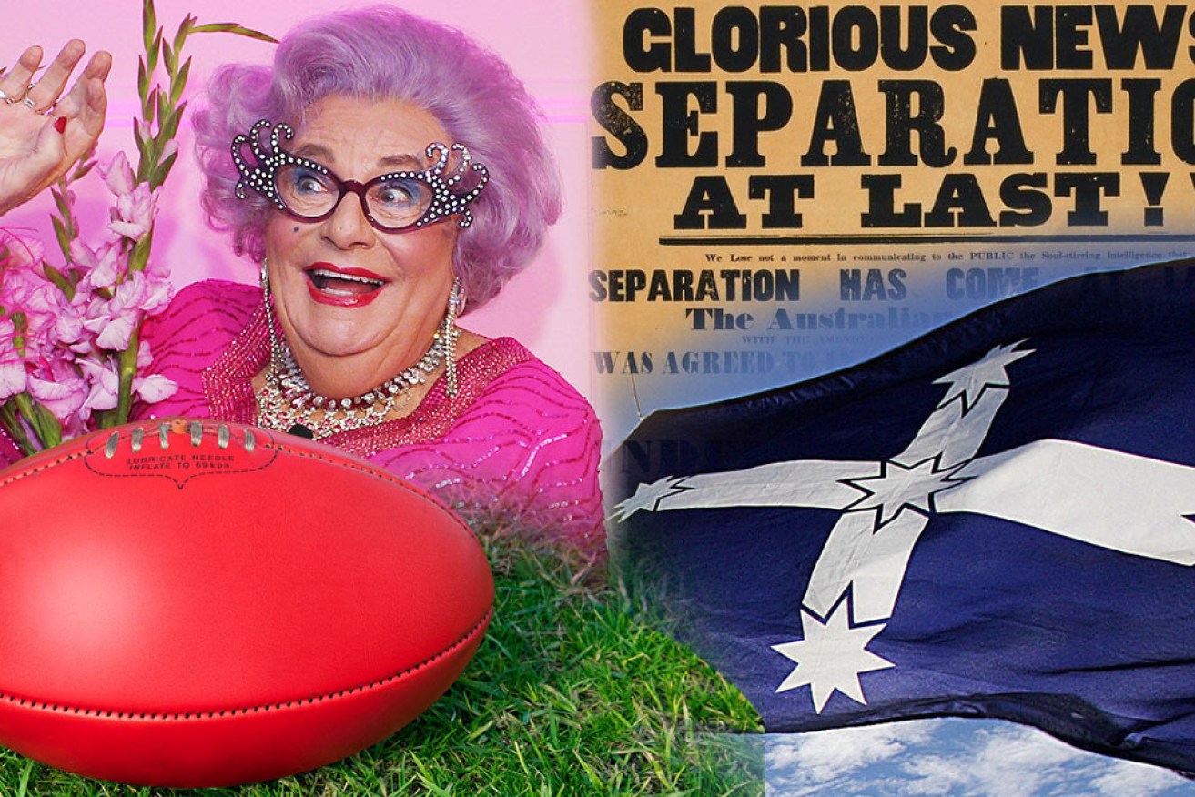 Dame Edna Everage could head the Republic of Victoria.