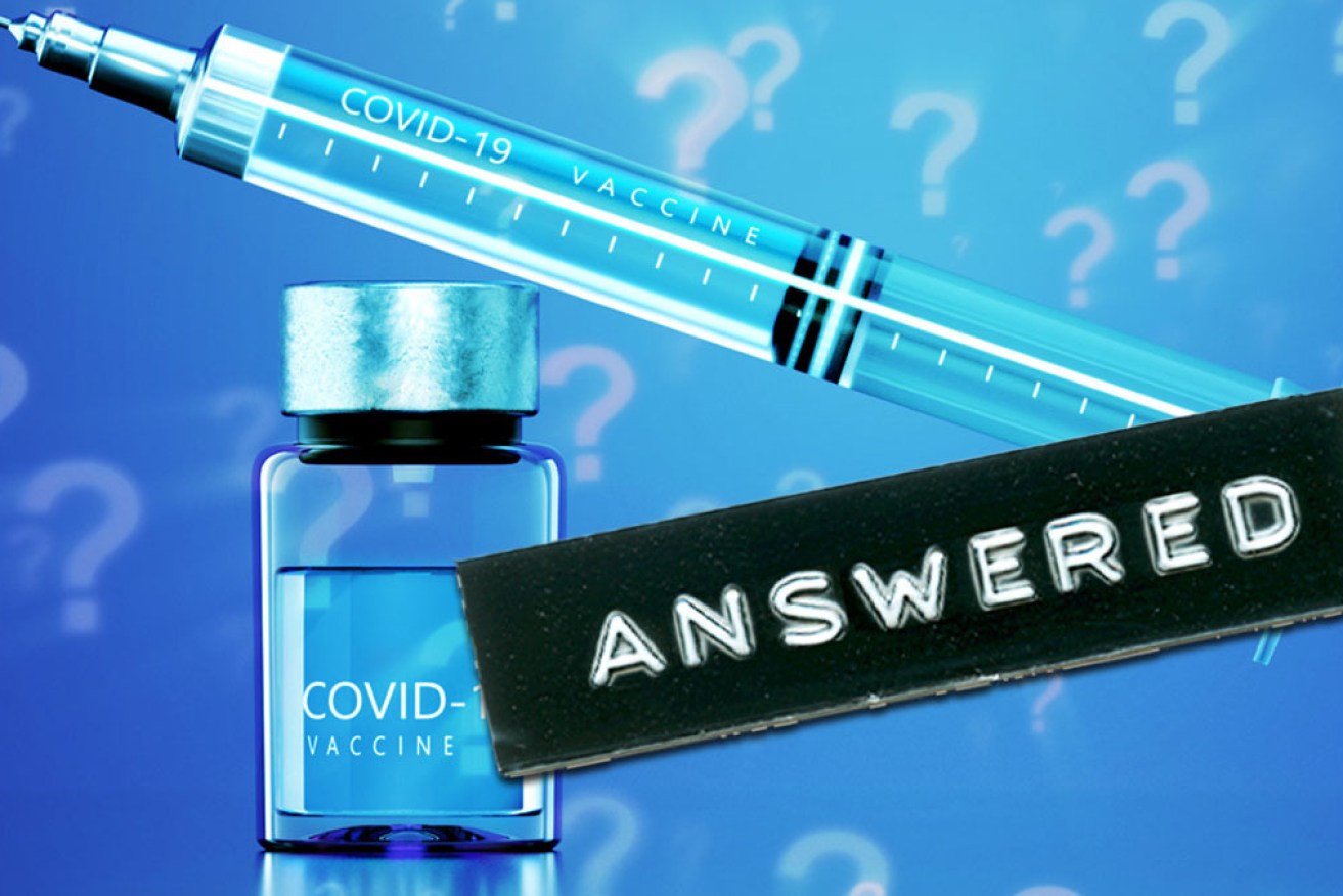 Australia s COVID vaccine rollout has begun. You asked - we got the answers.