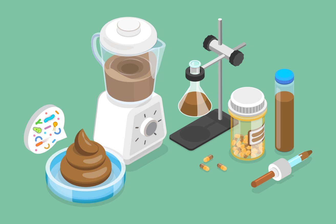 Fecal transplants. It's a tough job, but somebody's got to poo it.